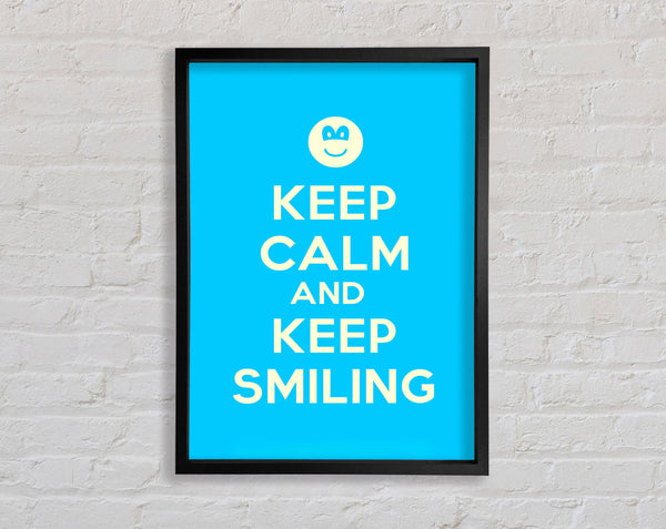 Keep Calm Keep Smiling Framed Print