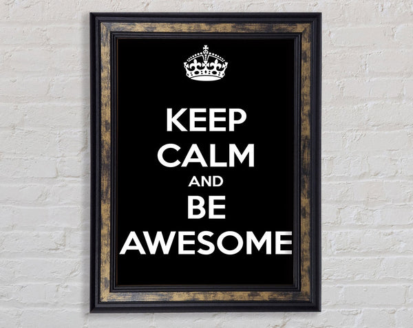 Girls Room Quote Keep Calm And Be Awesome Framed Print