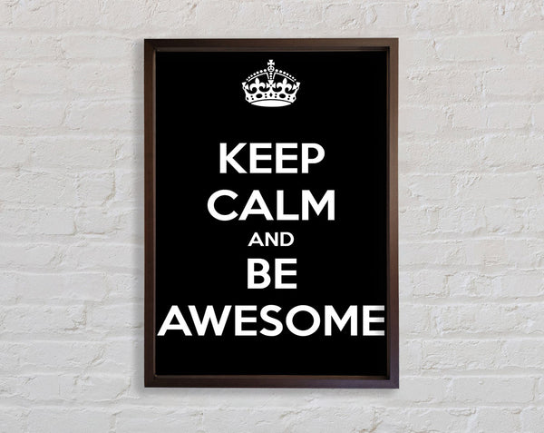 Girls Room Quote Keep Calm And Be Awesome Framed Print