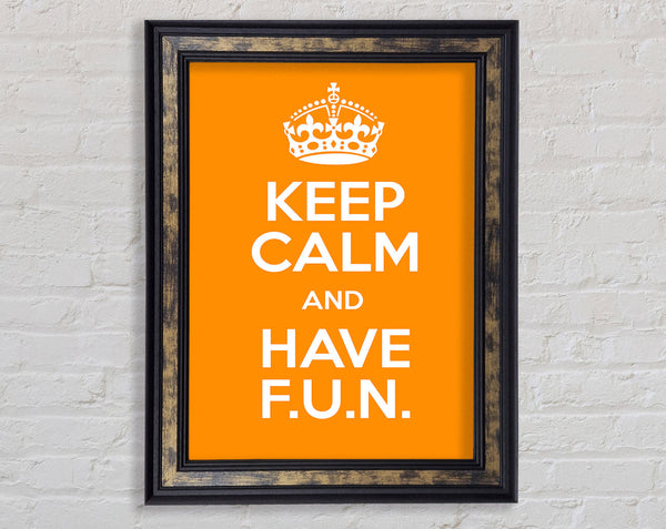 Girls Room Quote Keep Calm Fun Orange Framed Print
