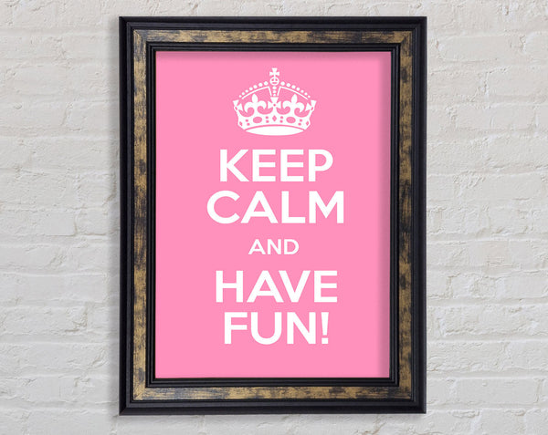 Keep Calm Fun Pink Framed Print