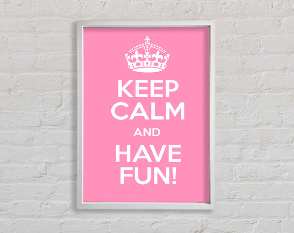 Keep Calm Fun Pink Framed Print