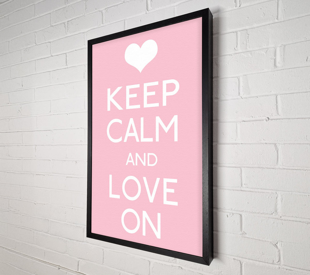  A Canvas Print of Keep Calm Love On Canvas Art