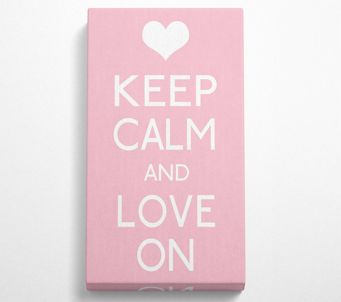 A Canvas Print of Keep Calm Love On Canvas Art