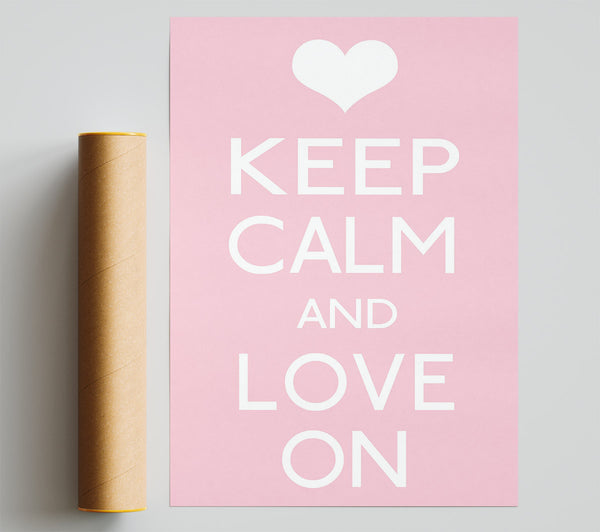 Keep Calm Love On Poster