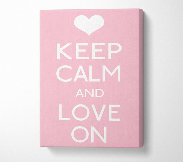  A Canvas Print of Keep Calm Love On Canvas Art