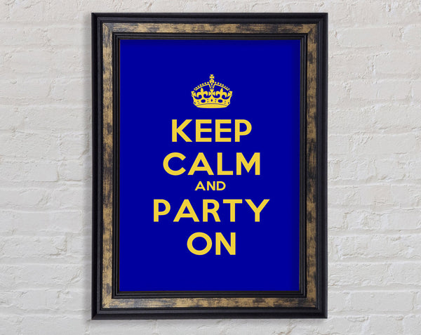 Keep Calm Party On Framed Print