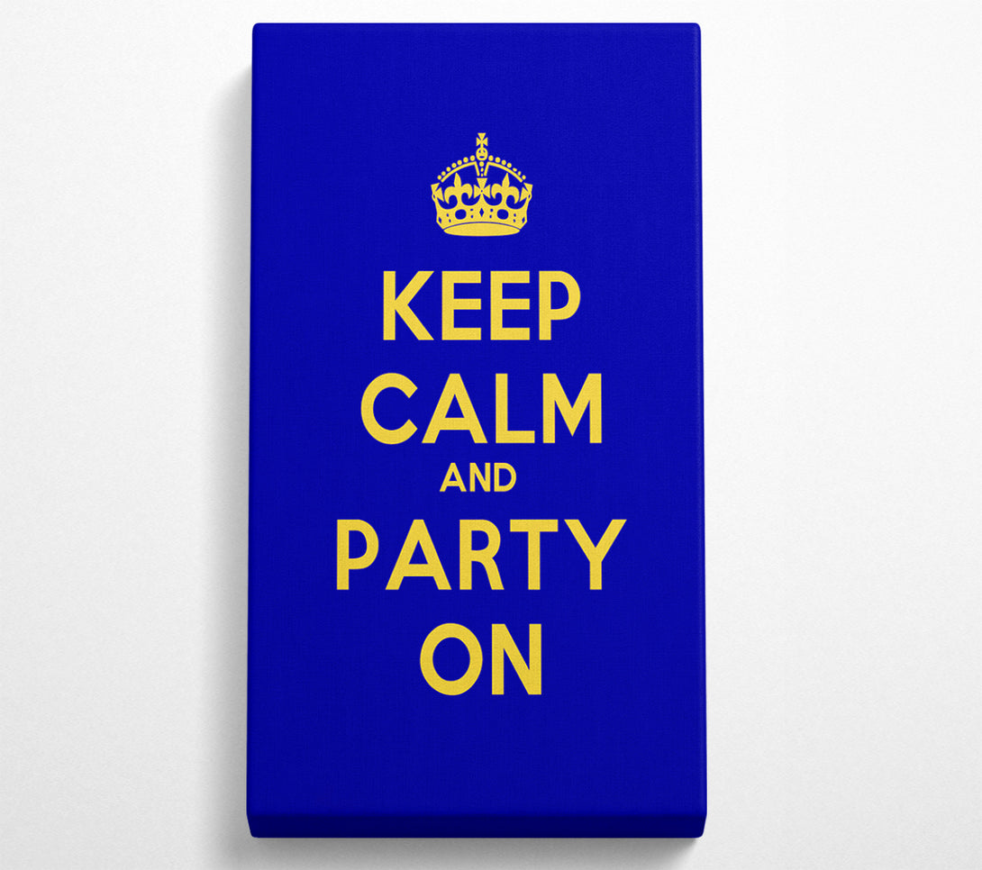  A Canvas Print of Keep Calm Party On Canvas Wall Art