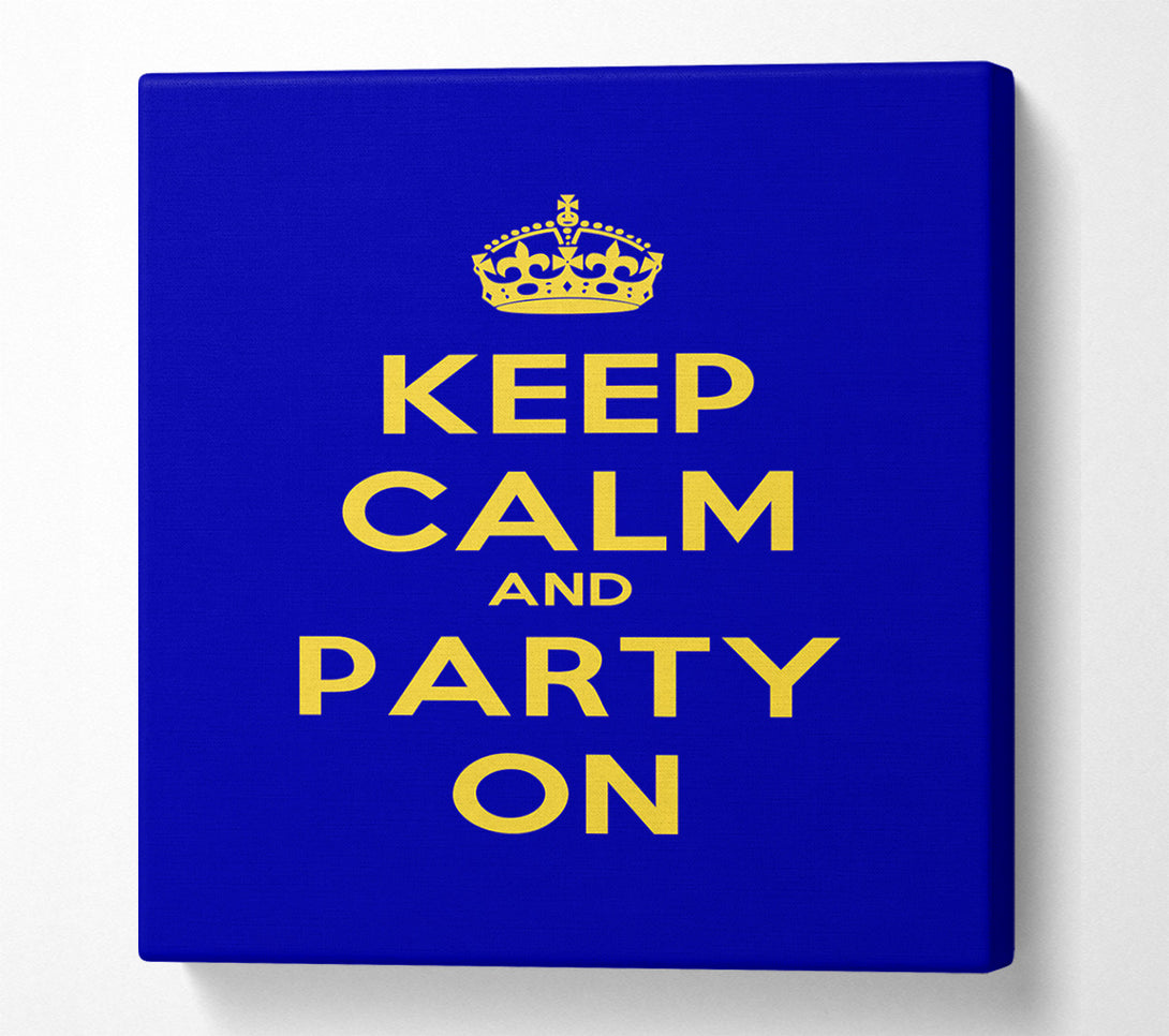  A Canvas Print of Keep Calm Party On Canvas Wall Art