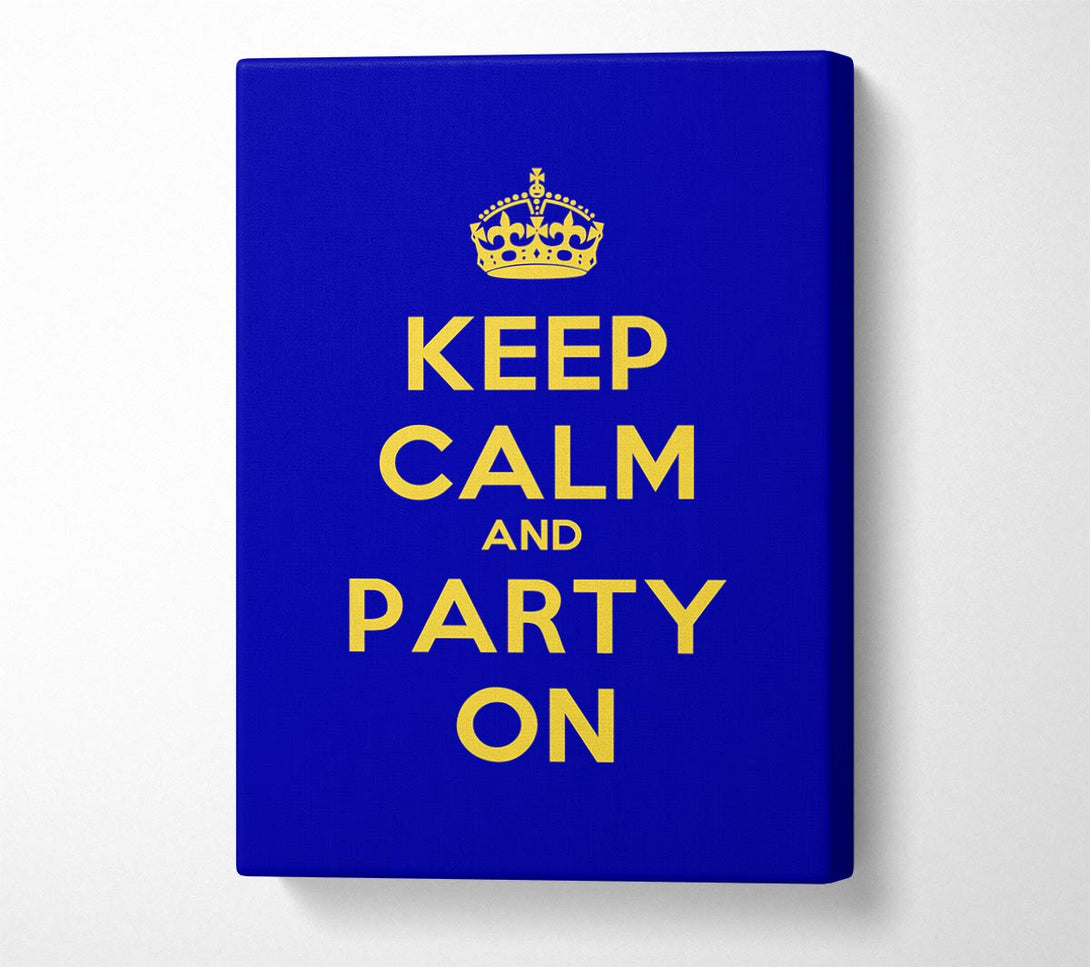  A Canvas Print of Keep Calm Party On Canvas Wall Art