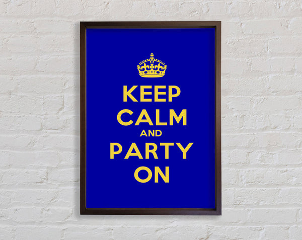 Keep Calm Party On Framed Print
