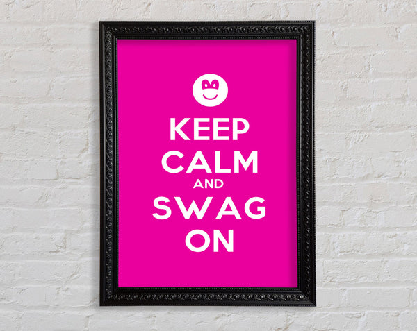 Keep Calm Swag On Framed Print