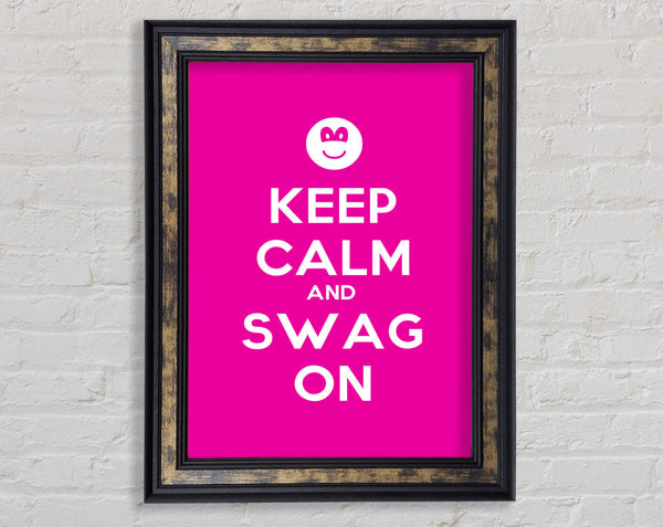 Keep Calm Swag On Framed Print
