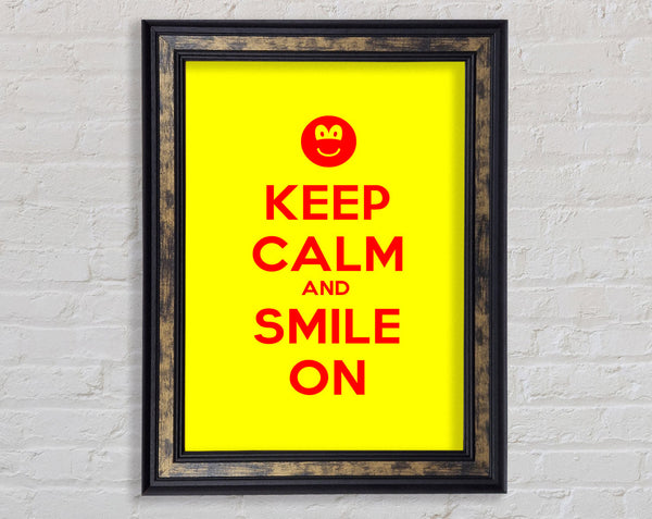 Keep Calm Smile On Yellow Framed Print