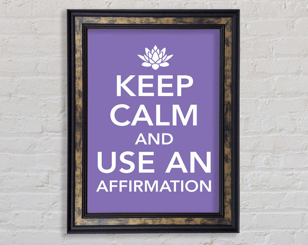 Keep Calm Affirmation Framed Print