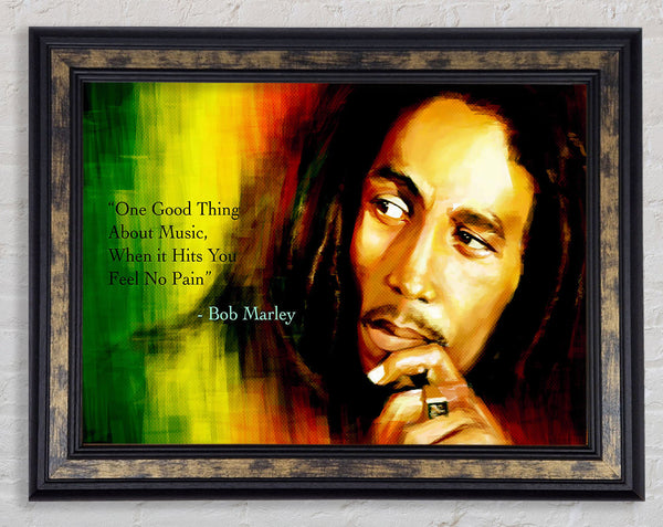 Music Quote Bob Marley Feel No Pain Framed Print