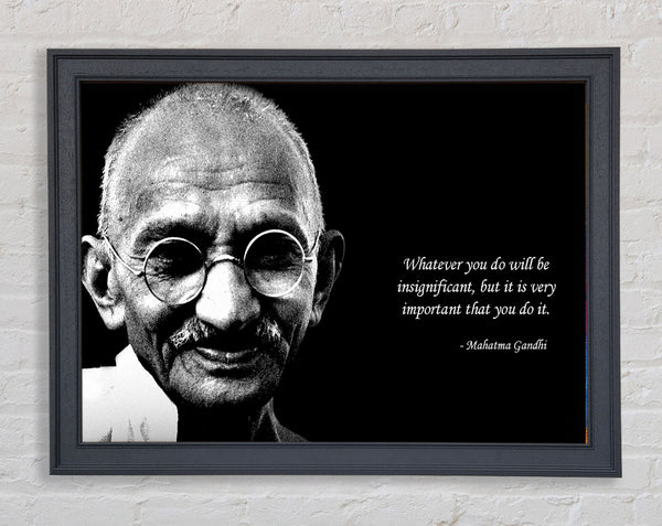 Motivational Quote Gandhi Do It Framed Print