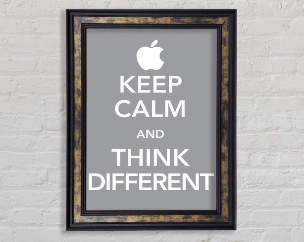 Keep Calm And Think Diffrent Framed Print