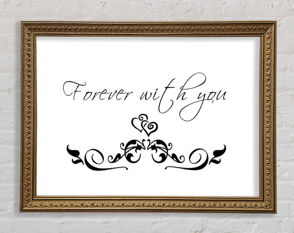 Love Quote Forever With You White Framed Print