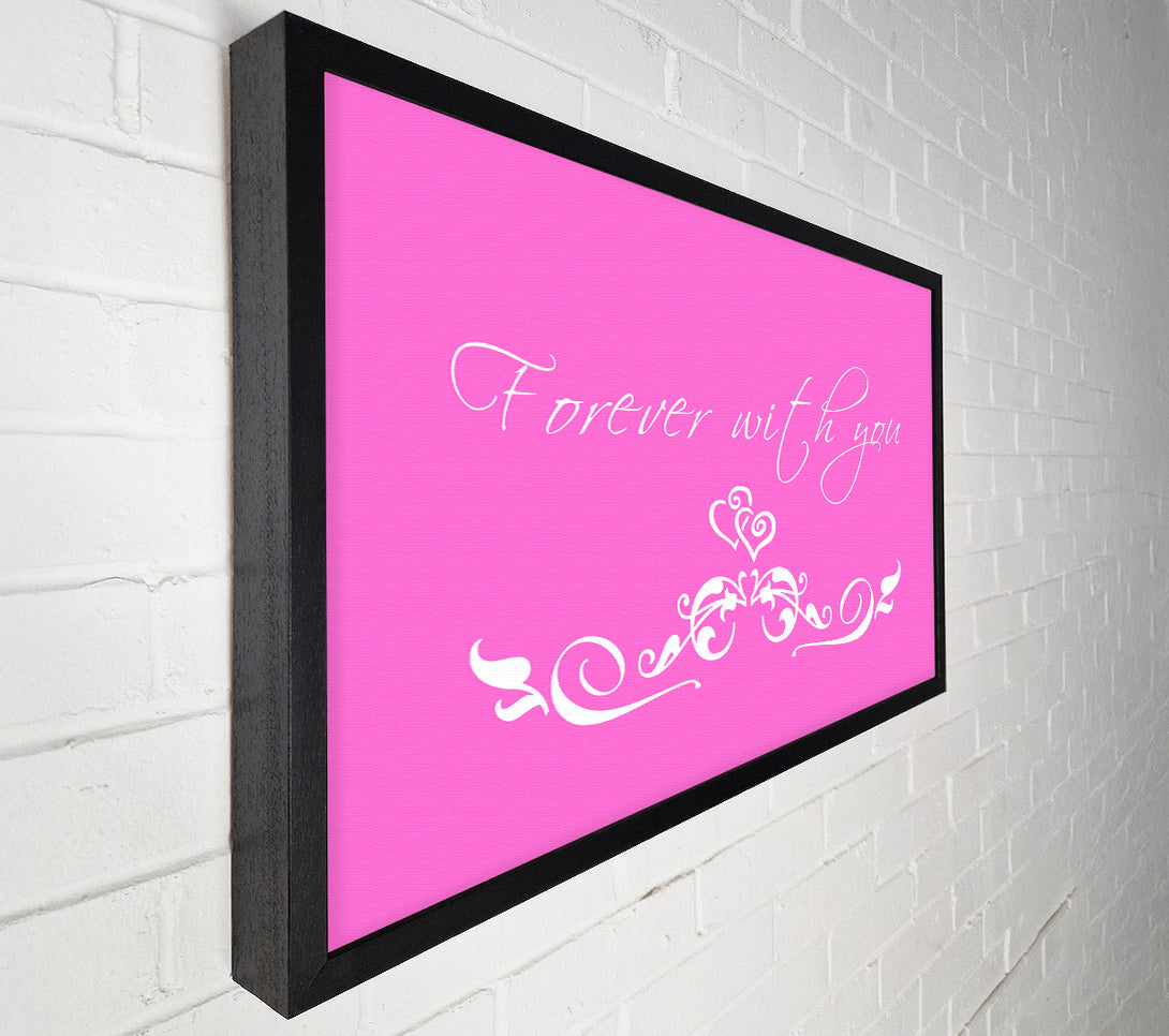  A Canvas Print of Love Quote Forever With You Vivid Pink Canvas Print