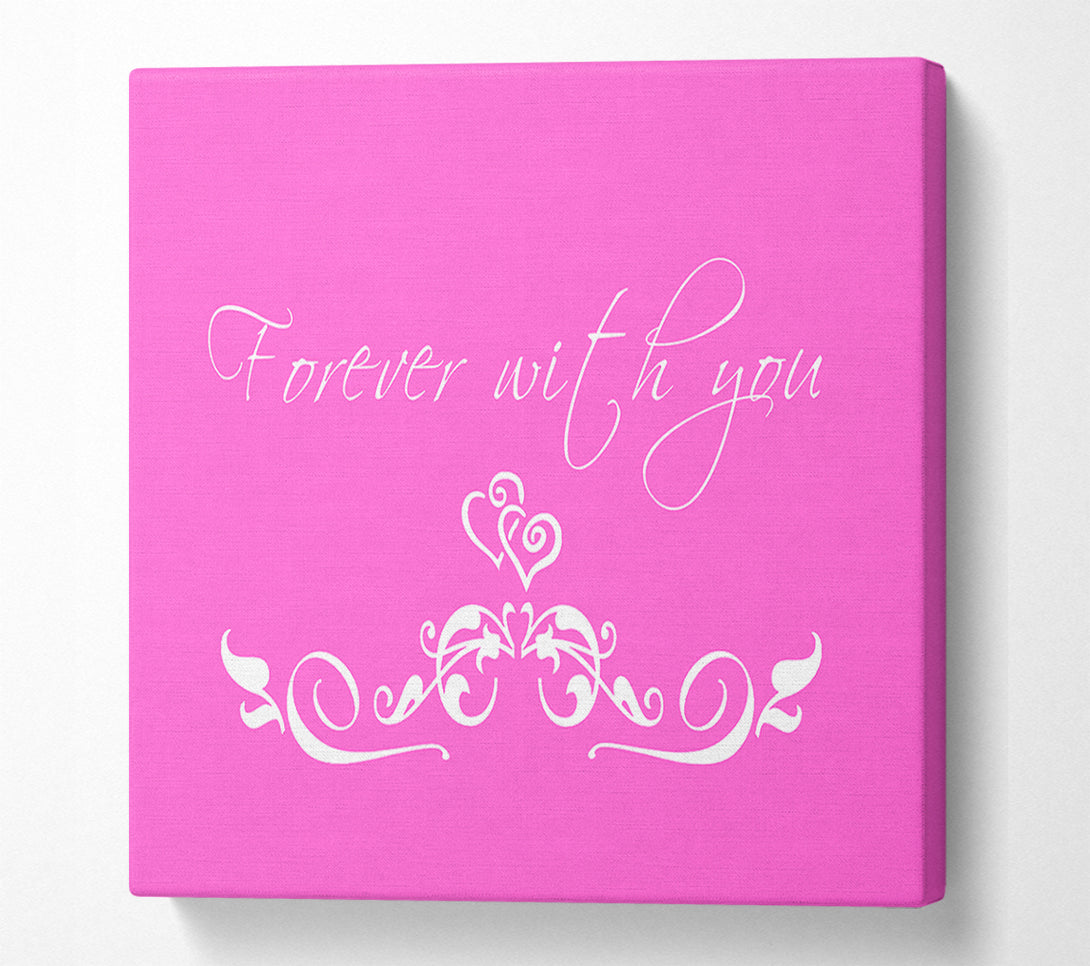  A Canvas Print of Love Quote Forever With You Vivid Pink Canvas Print