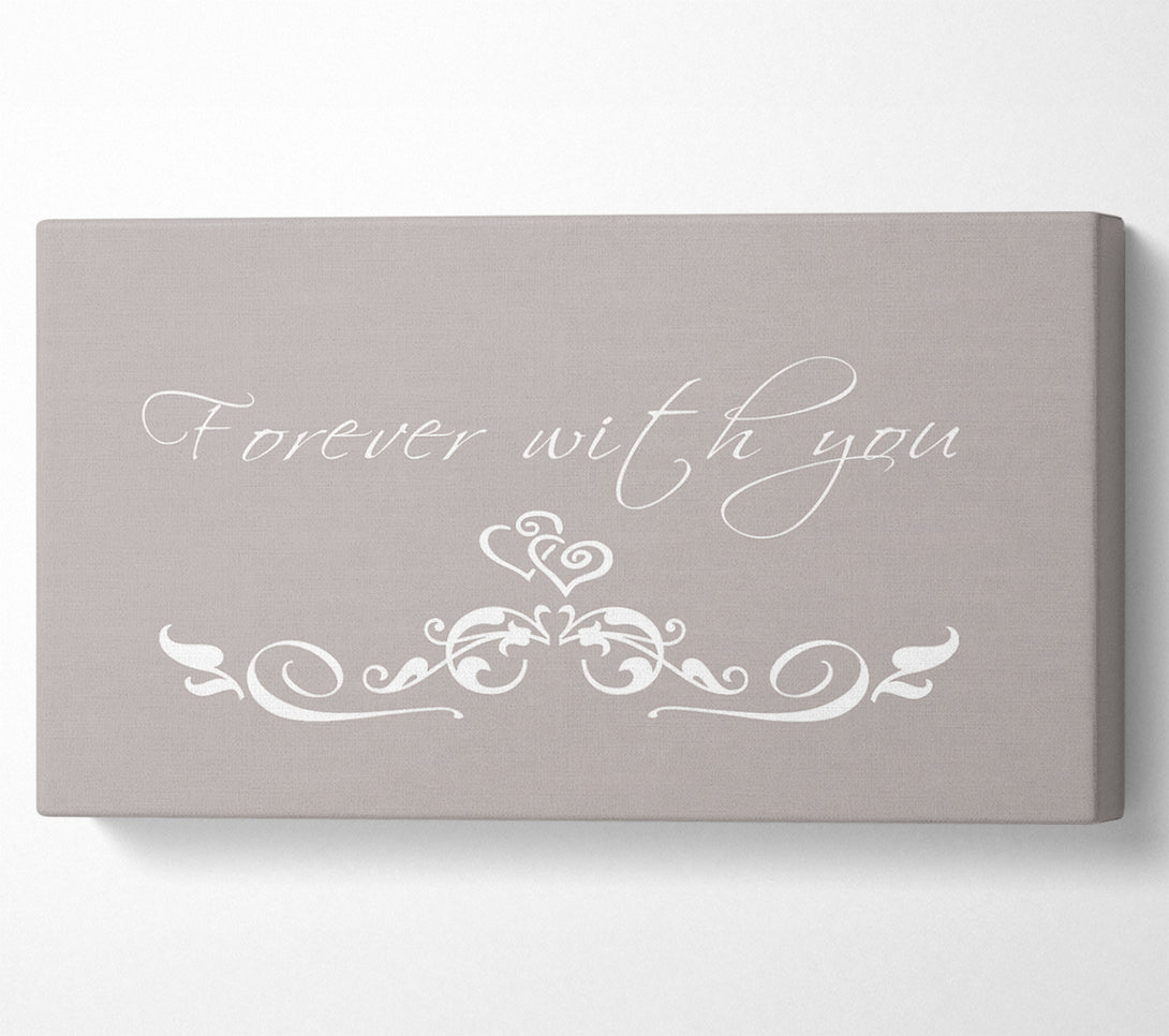  A Canvas Print of Love Quote Forever With You Beige Canvas Art