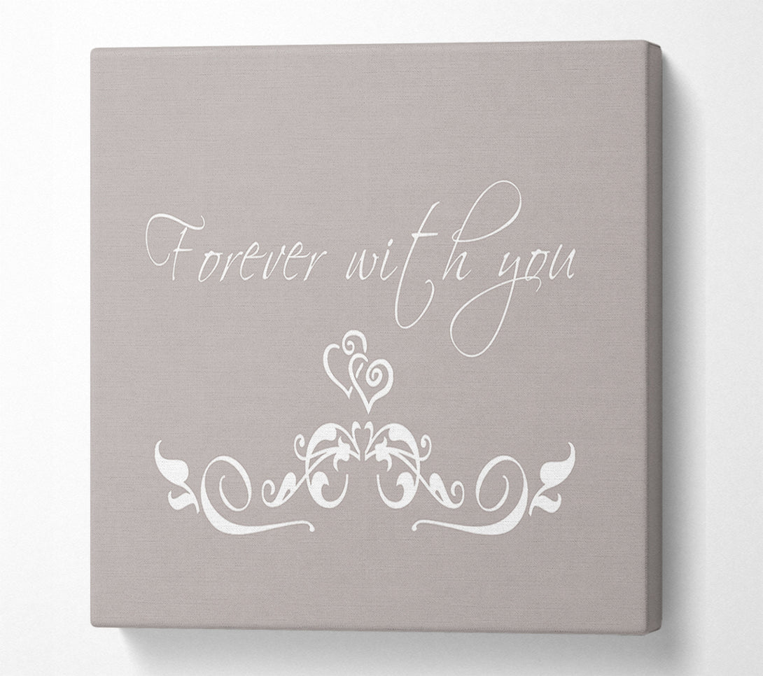  A Canvas Print of Love Quote Forever With You Beige Canvas Art