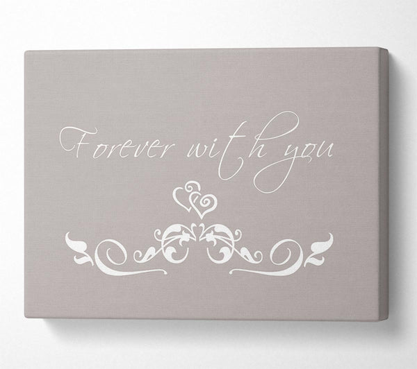  A Canvas Print of Love Quote Forever With You Beige Canvas Art