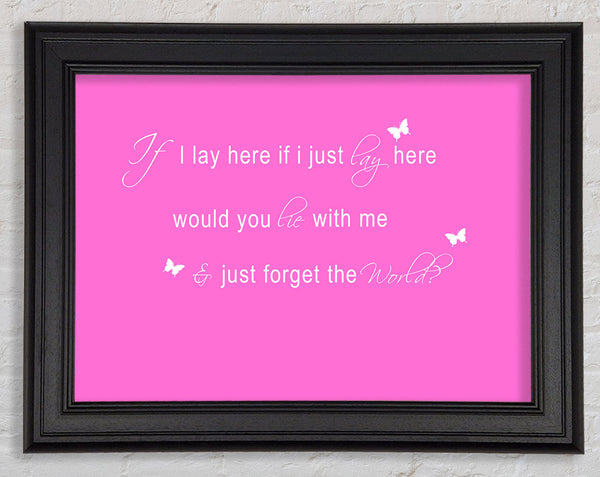Music Quote If I Lay Here Snow Patrol 2 Vivid Pink Framed Print