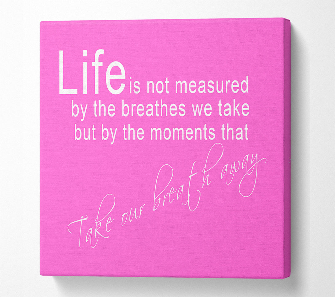  A Canvas Print of Life Is Not Measured Vivid Pink Canvas Wall Art