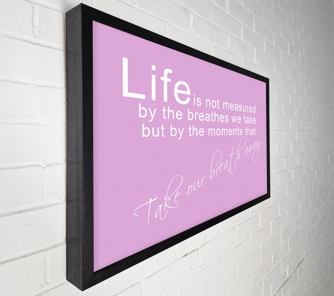  A Canvas Print of Life Is Not Measured Pink Canvas Art