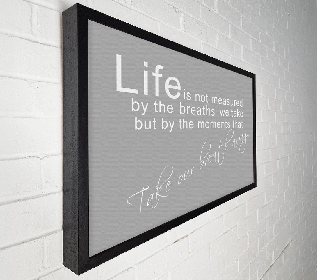  A Canvas Print of Life Is Not Measured Grey White Canvas Art