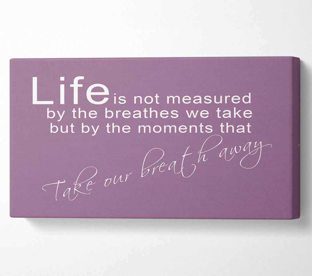  A Canvas Print of Life Is Not Measured Dusty Pink Canvas Art