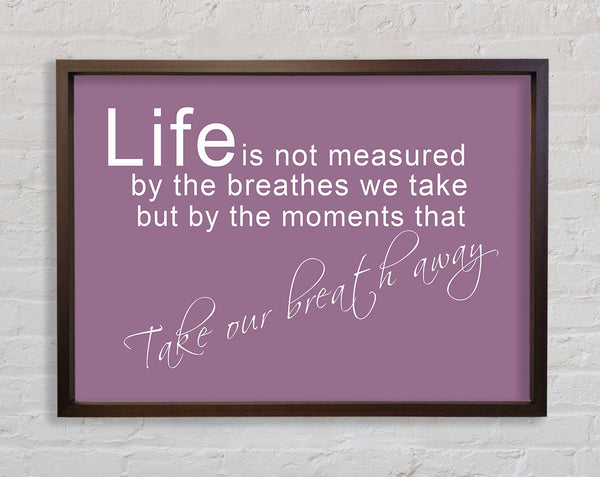 Life Is Not Measured Dusty Pink Framed Print