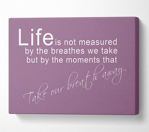 A Canvas Print of Life Is Not Measured Dusty Pink Canvas Art