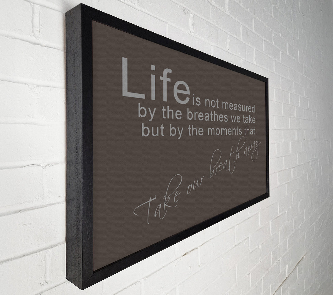  A Canvas Print of Life Is Not Measured Chocolate Canvas Wall Art