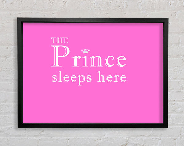 The Prince Sleeps Here Vivid Pink Framed Print