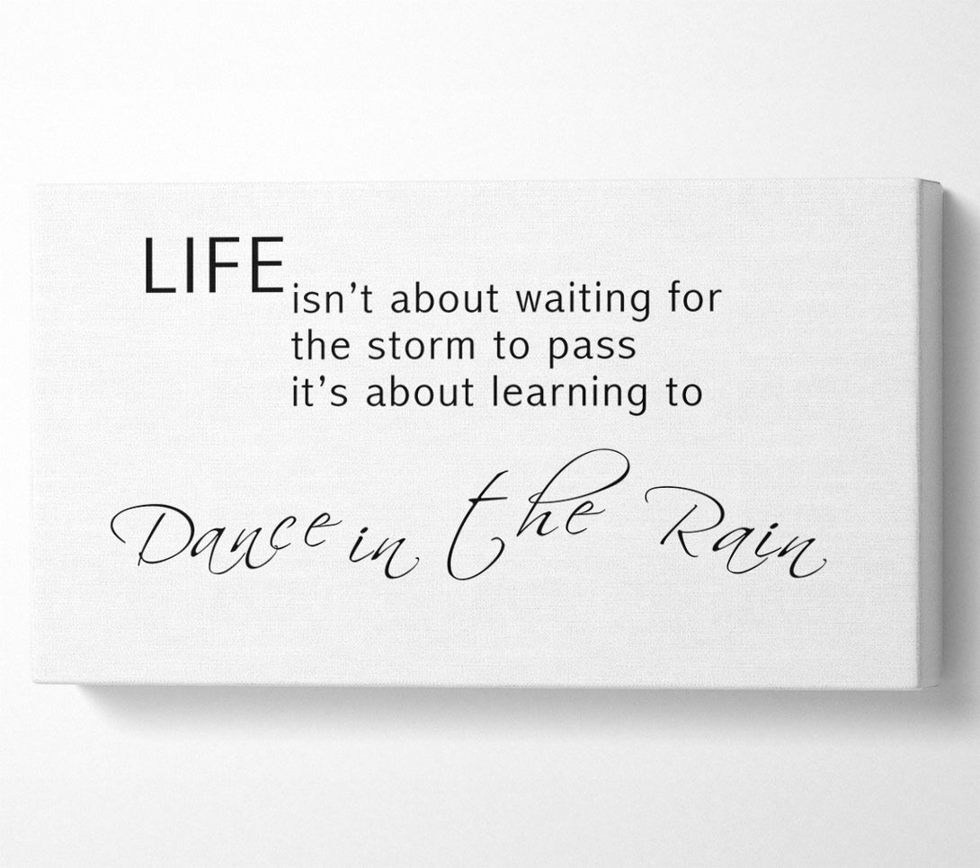  A Canvas Print of Life Isn'T About Waiting 2 White Canvas Art