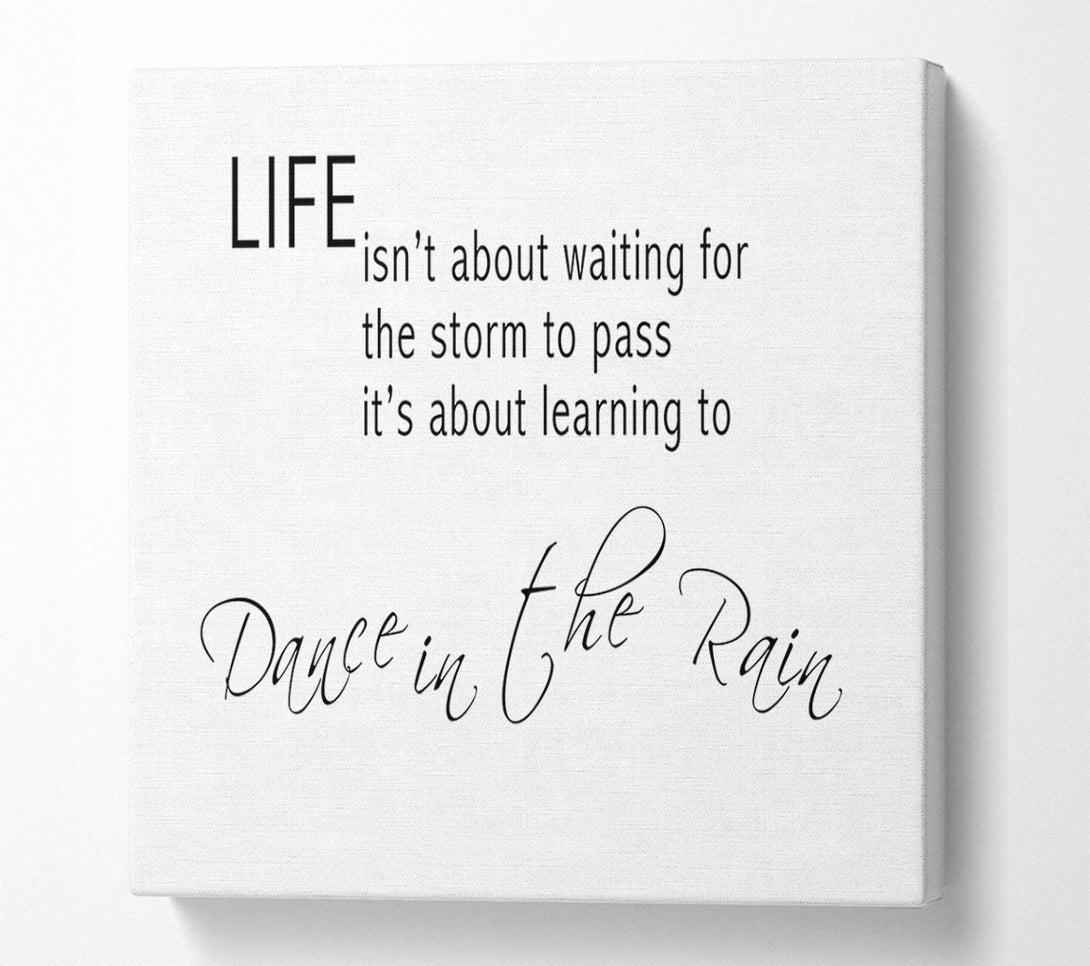  A Canvas Print of Life Isn'T About Waiting 2 White Canvas Art
