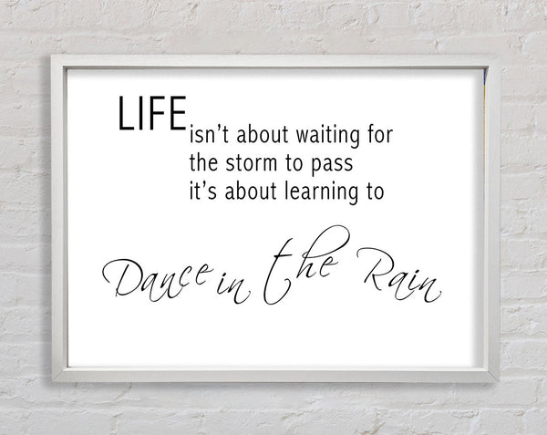 Life Isn'T About Waiting 2 White Framed Print