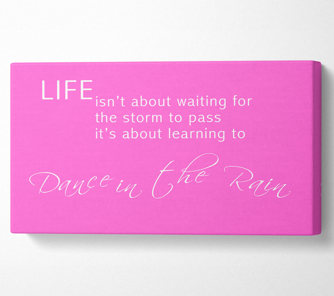  A Canvas Print of Life Isnt About Waiting 2 Vivid Pink Canvas Wall Art