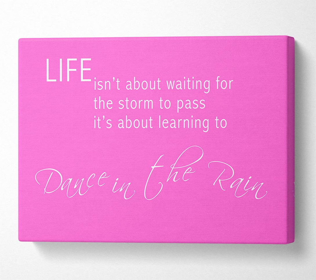  A Canvas Print of Life Isnt About Waiting 2 Vivid Pink Canvas Wall Art