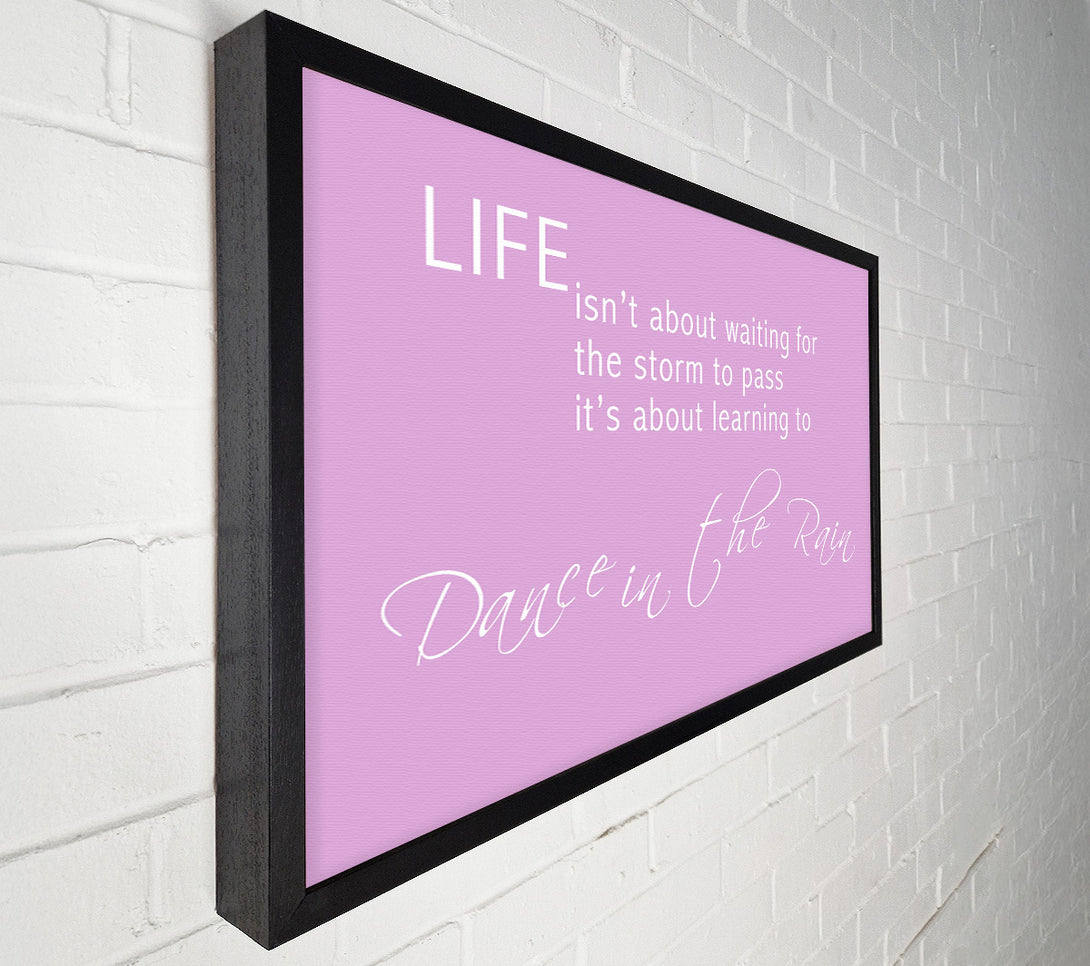  A Canvas Print of Life Isnt About Waiting 2 Pink Canvas Print