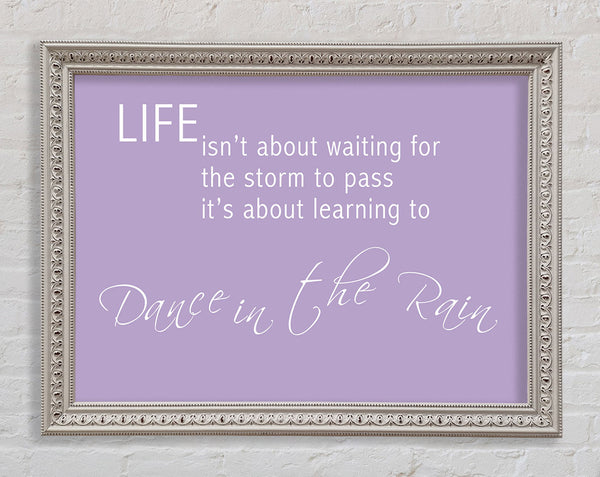 Life Isnt About Waiting 2 Lilac Framed Print