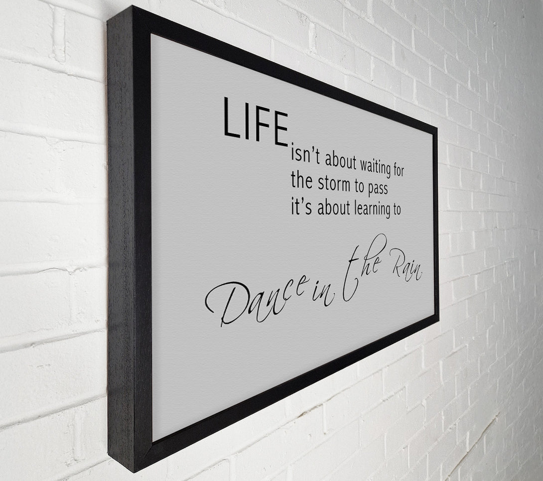  A Canvas Print of Life Isnt About Waiting 2 Grey Canvas Print