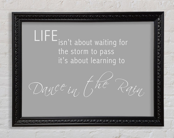 Life Isnt About Waiting 2 Grey White Framed Print