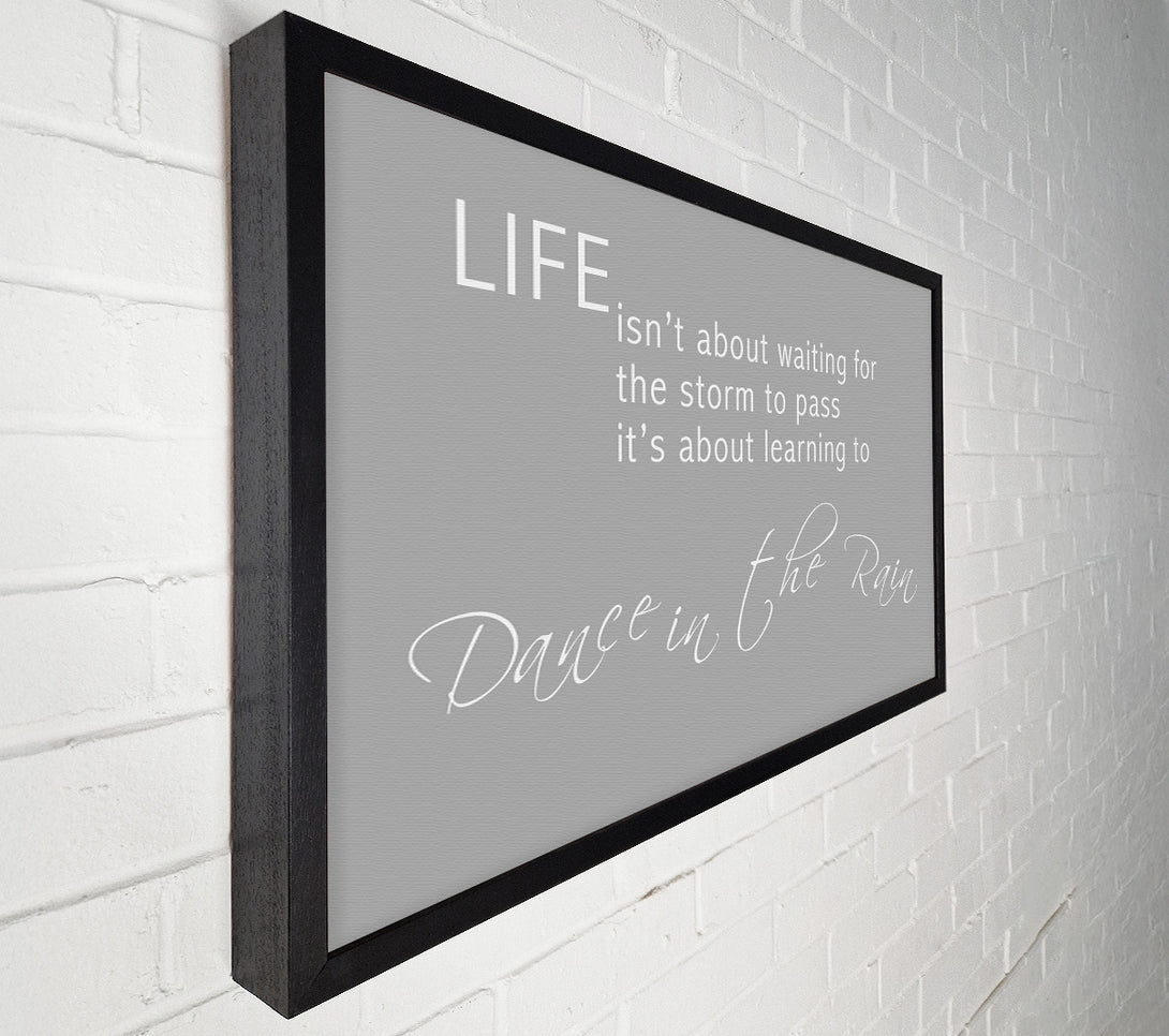  A Canvas Print of Life Isnt About Waiting 2 Grey White Canvas Art