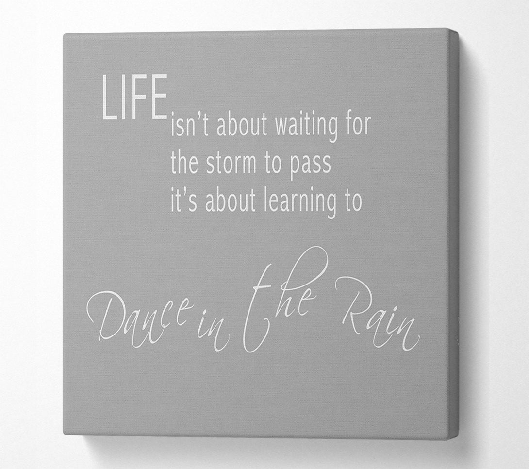  A Canvas Print of Life Isnt About Waiting 2 Grey White Canvas Art