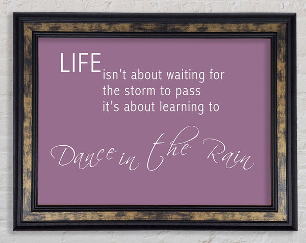 Life Isnt About Waiting 2 Dusty Pink Framed Print