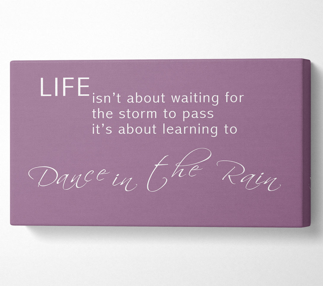  A Canvas Print of Life Isnt About Waiting 2 Dusty Pink Canvas Print